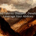 Gifts and Talents: Discover, Develop, and Leverage Your Abilities
