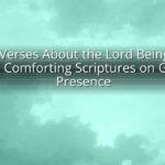 Bible Verses About the Lord Being With You: Comforting Scriptures on God’s Presence