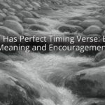 God Has Perfect Timing Verse: Bible Meaning and Encouragement