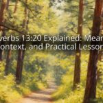 Proverbs 13:20 Explained: Meaning, Context, and Practical Lessons Proverbs 13:20 Explained: Meaning, Context, and Practical Lessons