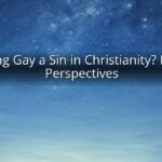 Is Being Gay a Sin in Christianity? Biblical Perspectives