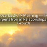 Proverbs 27:17 Meaning — Iron Sharpens Iron in Relationships and Growth