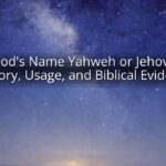 Is God's Name Yahweh or Jehovah? History, Usage, and Biblical Evidence
