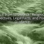 Is It a Sin to Divorce? Religious Perspectives, Legal Facts, and Personal Guidance