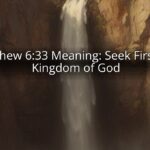 Matthew 6:33 Meaning: Seek First the Kingdom of God