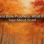 Israel and Bible Prophecy: What the Bible Says About Israel