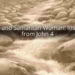Jesus and Samaritan Woman: Insights from John 4