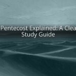 Acts 2 Pentecost Explained: A Clear Bible Study Guide