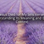 Jesus Died for My Sins Verse: Understanding Its Meaning and Biblical Context