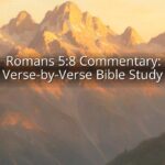 Romans 5:8 Commentary: Verse-by-Verse Bible Study