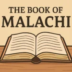 The Book of Malachi Summary: Key Themes, Messages, and Verse-by-Verse Overview the book of malachi summary