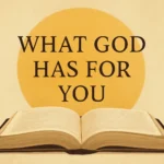 What God Has for You Scripture: Discover Your Divine Purpose what god has for you scripture